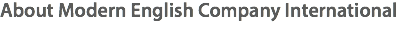 About Modern English Company International
